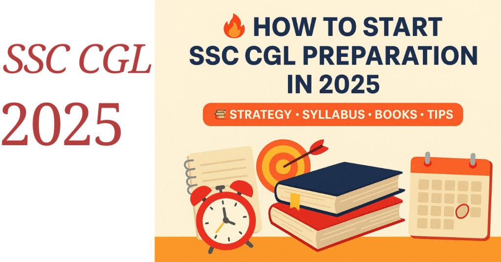 How to Start SSC CGL Preparation IN 2025